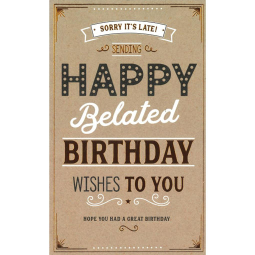 Picture of HAPPY BIRTHDAY BELATED CARD